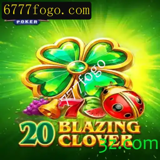 Desvendando 20BlazingClover: O Jogo de Sorte e Estratégia com 777fogo